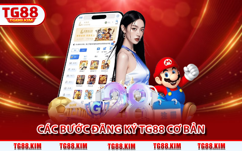 Đăng Ký TG88 - Tạo Acc Nhanh Chỉ Với Vài Bước Đơn Giản 3 Các bước đăng ký TG88 cơ bản dành cho người mới