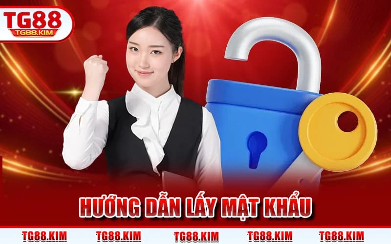 Hướng Dẫn Lấy Mật Khẩu