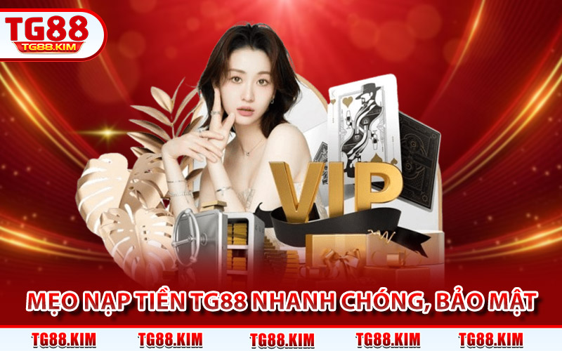 Nạp Tiền TG88 - Hướng Dẫn Chuyển Khoản An Toàn, Chính Xác 4 Mẹo nạp tiền TG88 nhanh chóng, bảo mật và hạn chế rủi ro