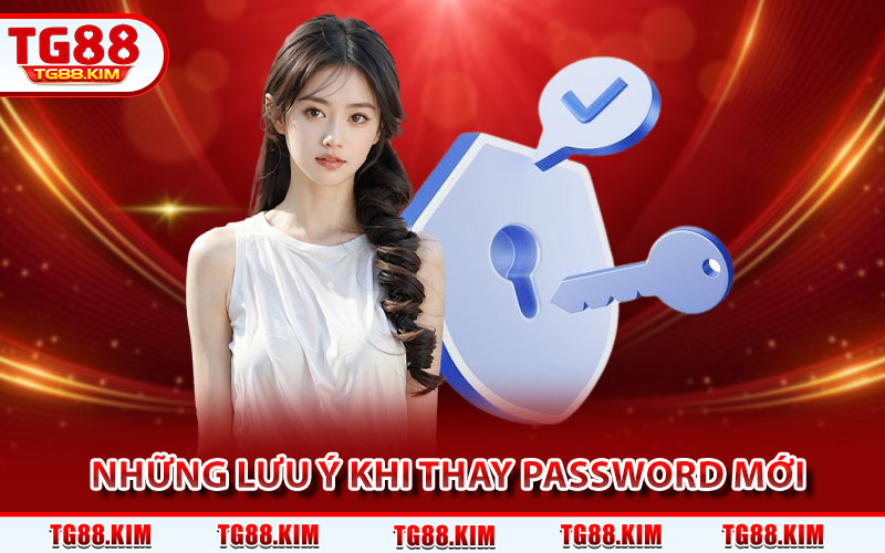 Những lưu ý khi thay password mới để an toàn hơn