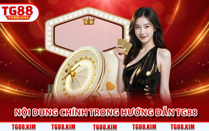 Nội dung chính có trong chuyên mục hướng dẫn TG88